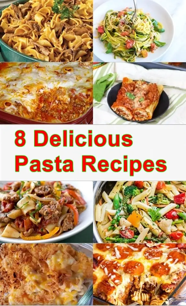 8 Delicious Pasta Recipes