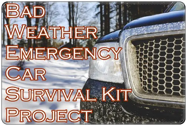 Bad Weather Emergency Car Survival Kit Project