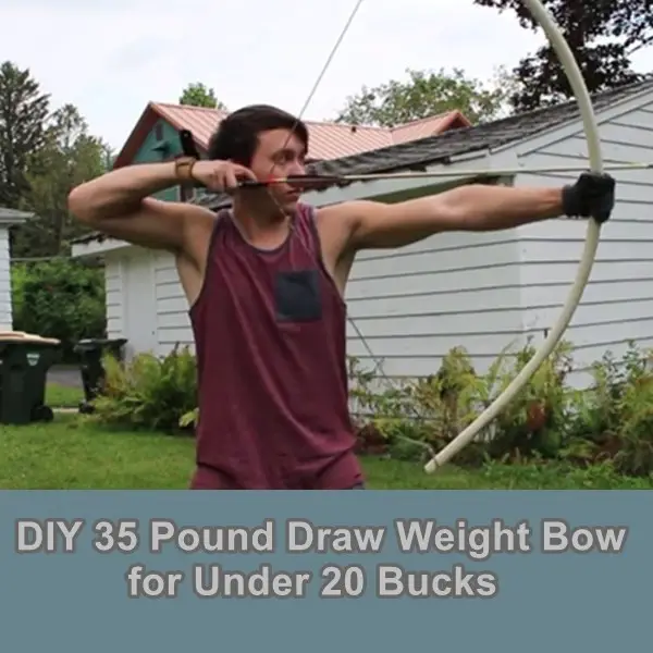 DIY 35 Pound Draw Weight Bow for Under 20 Bucks