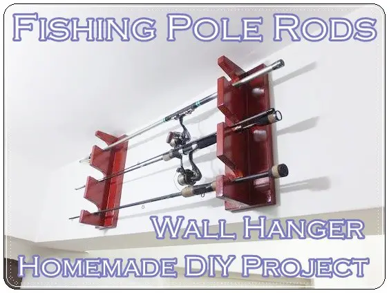 Fishing Pole Rods Wall Hanger Homemade DIY Project