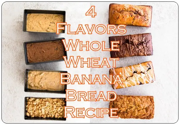 Four Flavors Whole Wheat Banana Bread Recipe