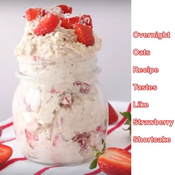 Overnight Oats Taste Like Strawberry Shortcake