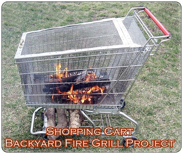 Shopping Cart Backyard Fire Grill Project