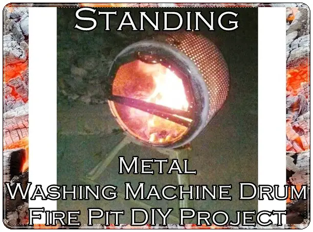 Standing Metal Washing Machine Drum Fire Pit DIY Project