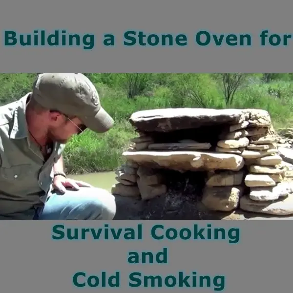 Building a Stone Oven for Survival Cooking and Cold Smoking