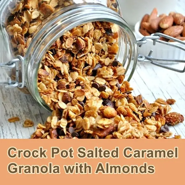 Crock Pot Salted Caramel Granola with Almonds