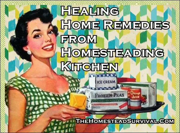 Healing Home Remedies from Homesteading Kitchen