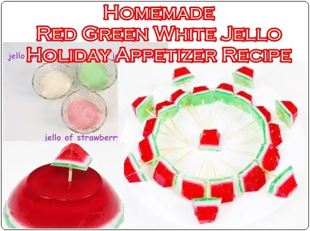 Homemade Red Green White Jello Holiday Appetizer Recipe