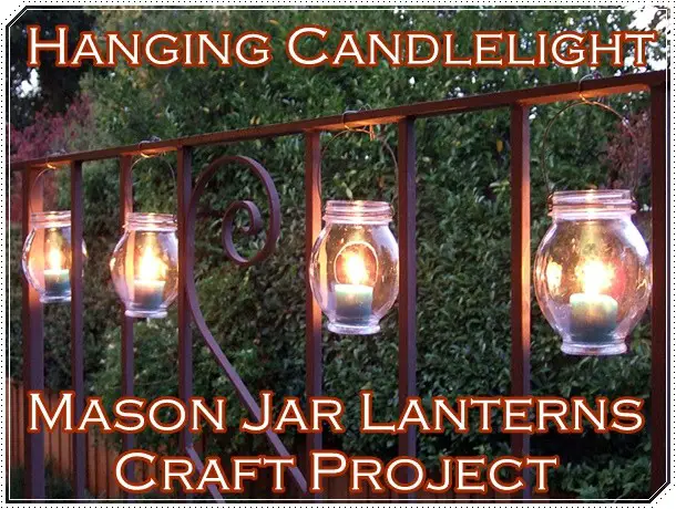 Hanging Candlelight Mason Jar Lanterns Craft Project