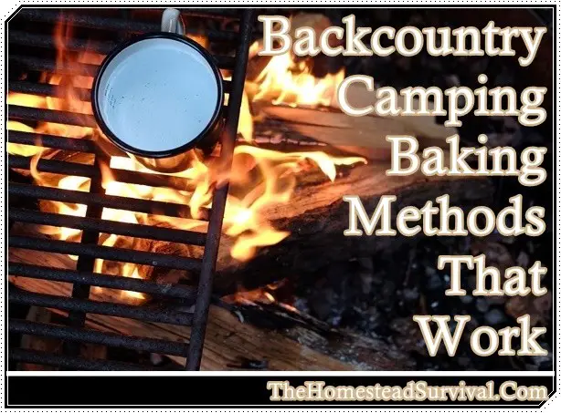 Backcountry Camping Baking Methods That Works