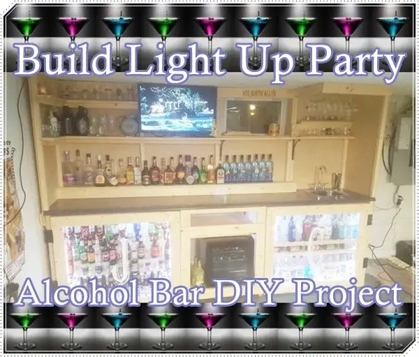 Build Light Up Party Alcohol Bar DIY Project