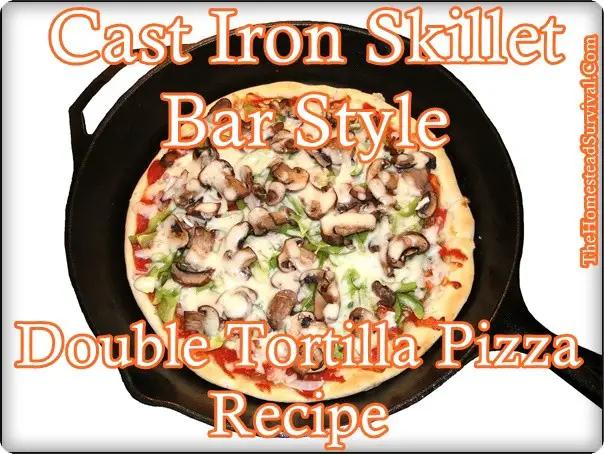 Cast Iron Skillet Bar Style Double Tortilla Pizza Recipe