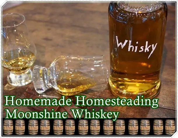 Homemade Homesteading Moonshine Whiskey