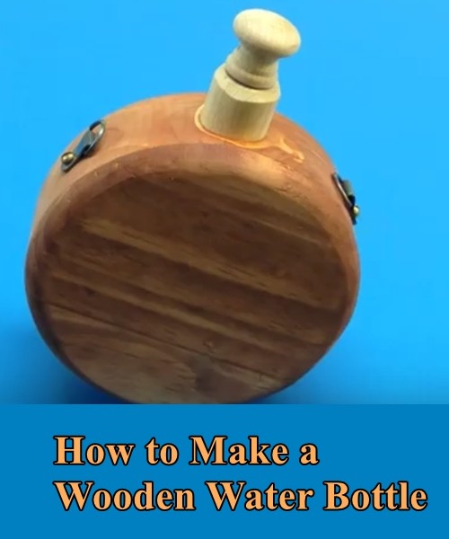 How to Make a Wooden Water Bottle