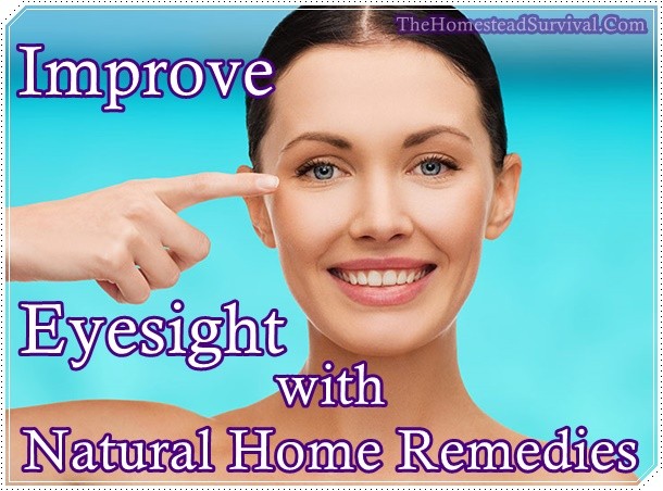 Improve Eyesight with Natural Home Remedies 