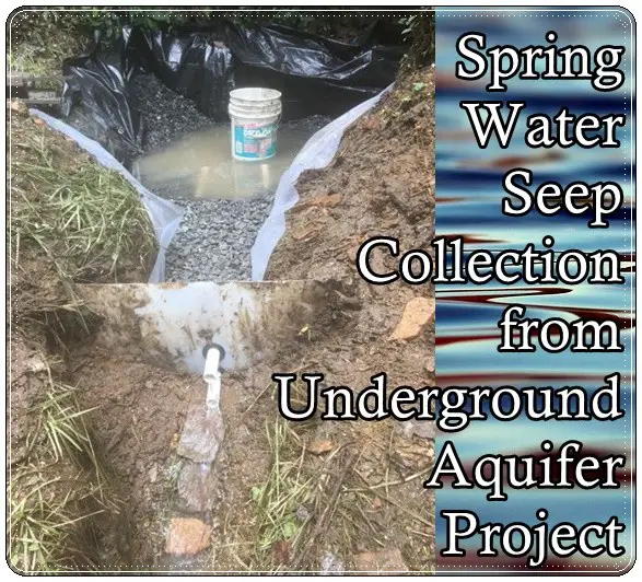 Spring Water Seep Collection from Underground Aquifer Project