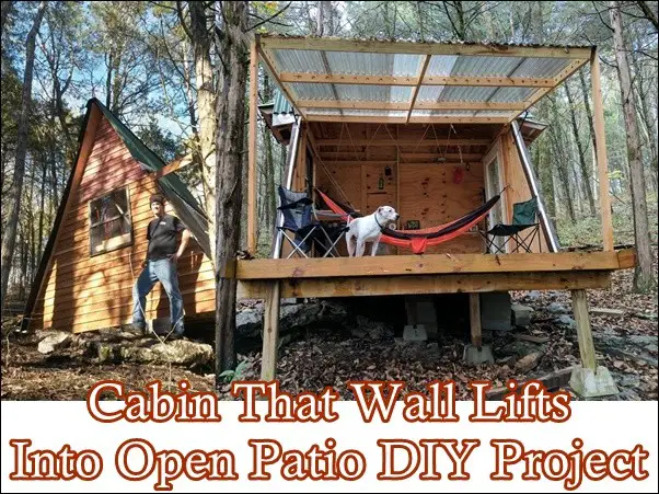 Cabin That Wall Lifts Into Open Patio DIY Project
