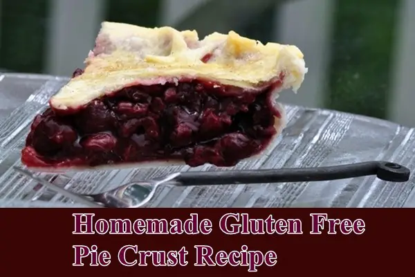 Homemade Gluten Free Pie Crust Recipe