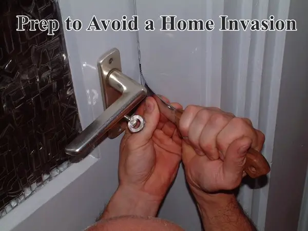 Prep to Avoid a Home Invasion 
