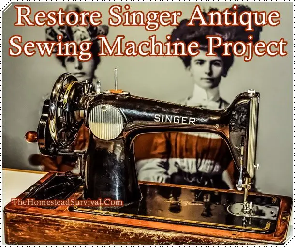 Restore Singer Antique Sewing Machine Project. 