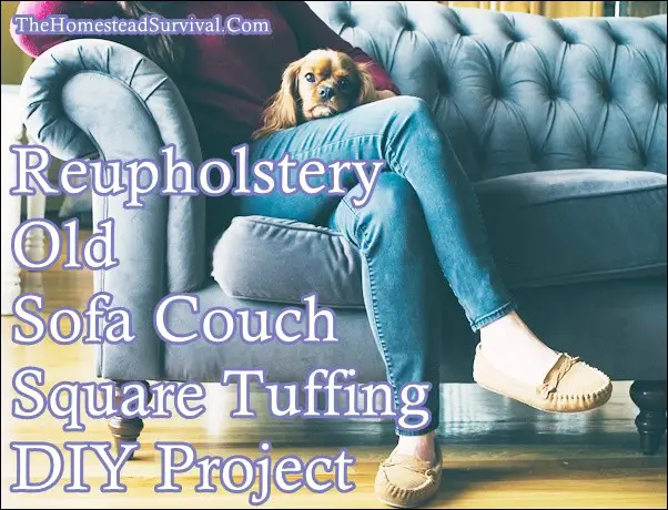 Reupholstery Old Sofa Couch Square Tuffing DIY Project - The Homestead Survival - Frugal