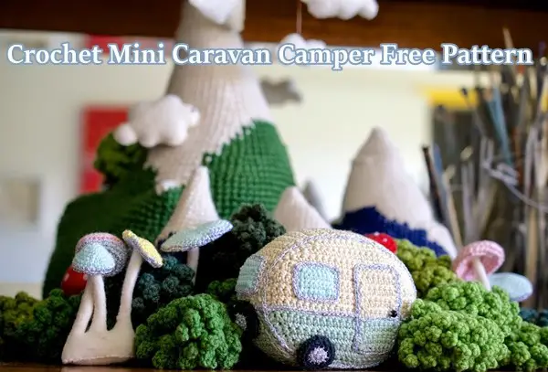 Crochet Mini Caravan Camper Free Pattern