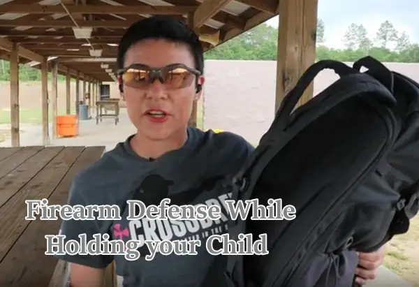 Firearm Defense While Holding your Child