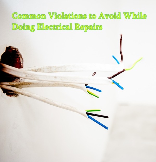 Common Violations to Avoid While Doing Electrical Repairs