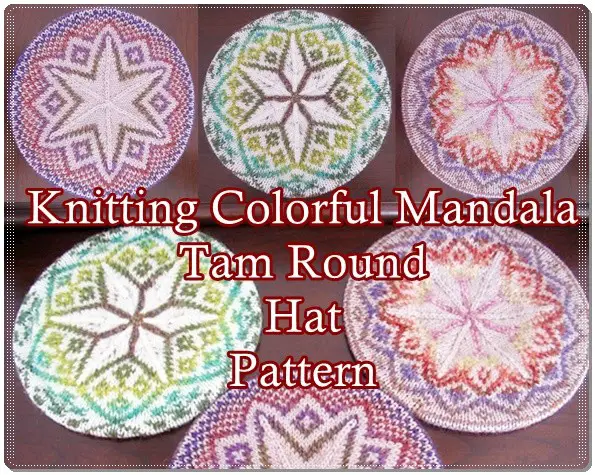 Knitting Colorful Mandala Tam Round Hat Pattern