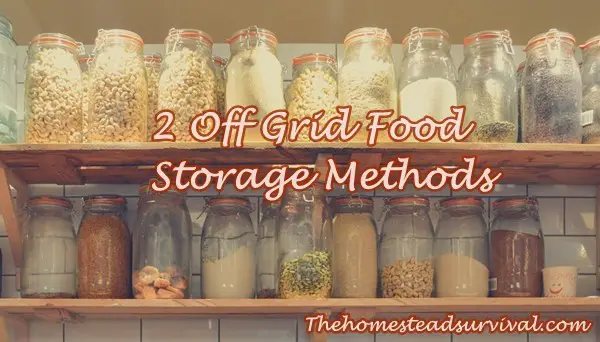 2 Off Grid Food Storage Methods