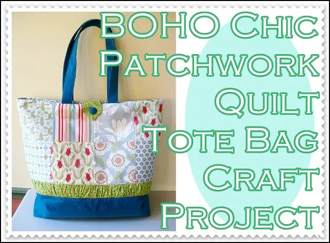 BOHO Chic Patchwork Quilt Tote Bag Craft Project