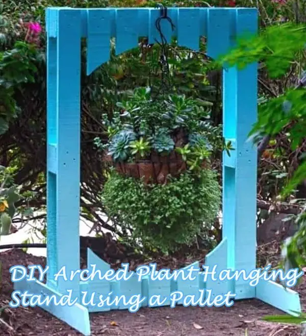 DIY Arched Plant Hanging Stand Using a Pallet