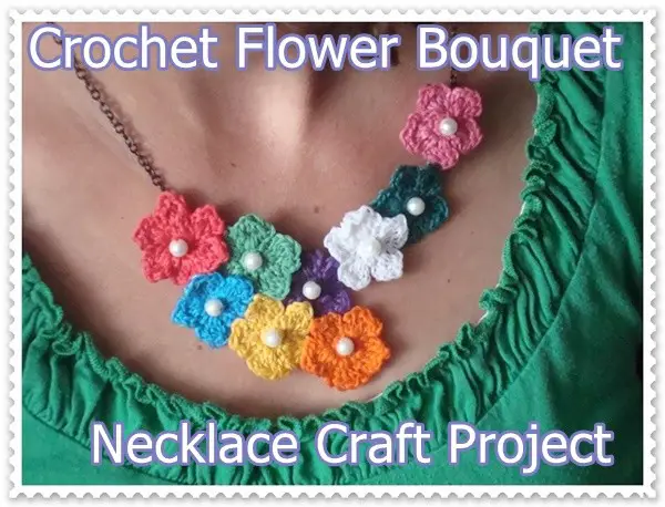 Crochet Flower Bouquet Necklace Craft Project