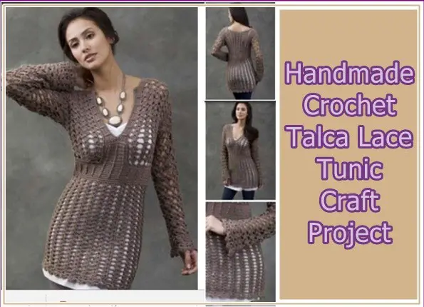 Handmade Crochet Talca Lace Tunic Craft Project