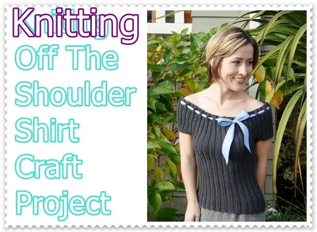 Knitting Off The Shoulder Shirt Craft Project