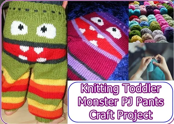 Knitting Toddler Monster PJ Pants Craft Project