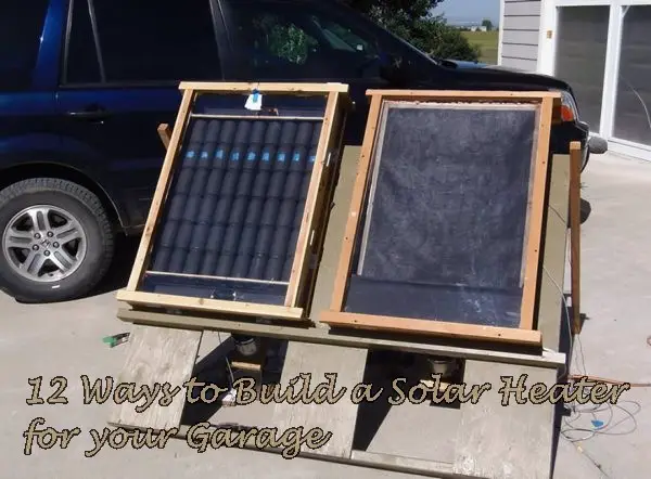 12 Ways to Build a Solar Heater for your Garage