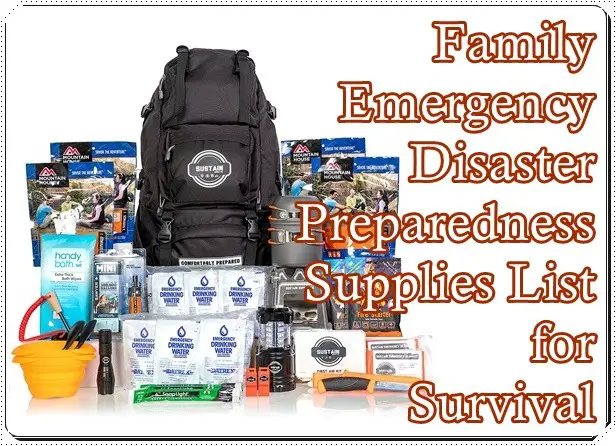 Family Emergency Disaster Preparedness Supplies List for Survival