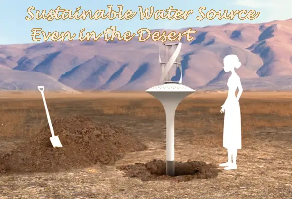 Sustainable Water Source Even in the Desert