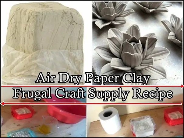  Air Dry Paper Clay Frugal Craft Supply Recipe - The Homestead Survival 