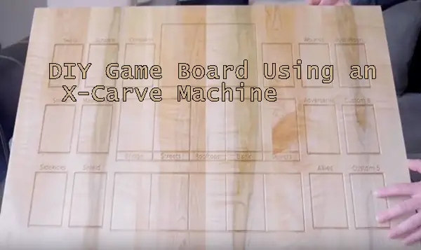 DIY Game Board Using an X-Carve Machine