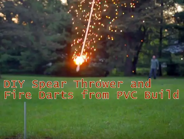 DIY Spear Thrower and Fire Darts from PVC Build
