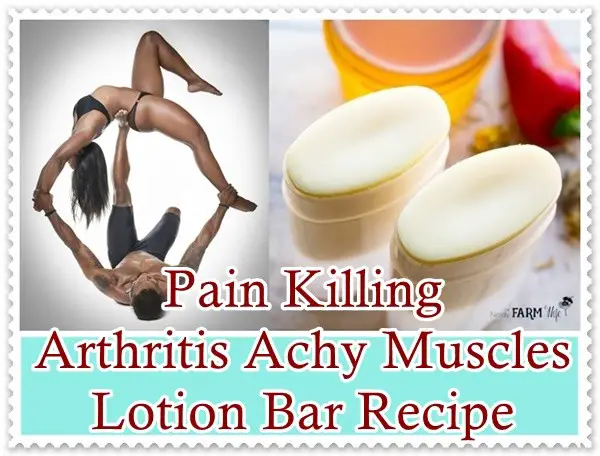 Pain Killing Arthritis Achy Muscles Lotion Bar Recipe