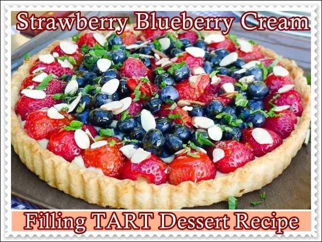 Strawberry Blueberry Cream Filling TART Dessert Recipe