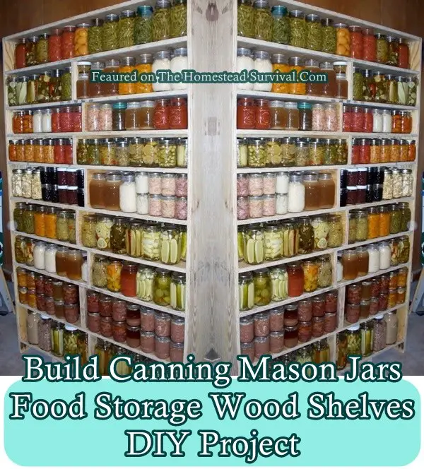 Build Canning Mason Jars Food Storage Wood Shelves DIY Project - The Homestead Survival - Frugal Homesteading 
