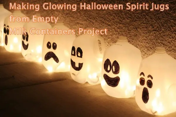 Making Glowing Halloween Spirit Jugs from Empty Milk Containers Project