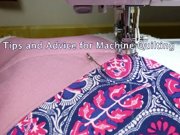 Tips and Advice for Machine Quilting