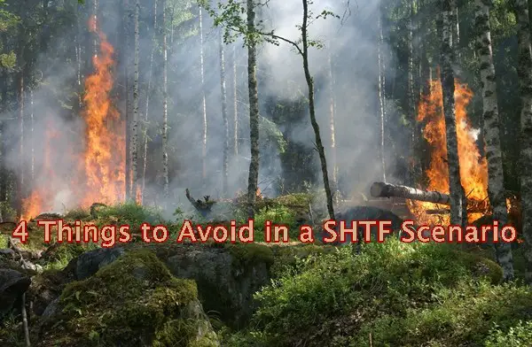 4 Things to Avoid in a SHTF Scenario