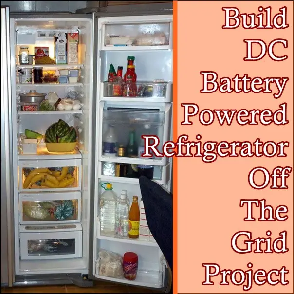 Build DC Battery Powered Refrigerator Off The Grid Project - The Homestead Survival - Homesteading - Off The Grid
