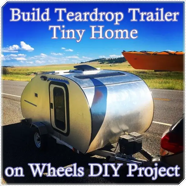 Build Teardrop Trailer Tiny Home on Wheels DIY Project - The Homestead Survival - Rving - Camping 